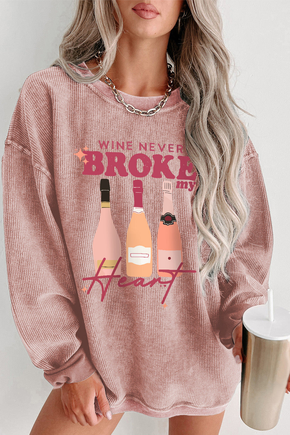 Pink "Wine Never Broke my Heart" Corded Baggy Sweatshirt