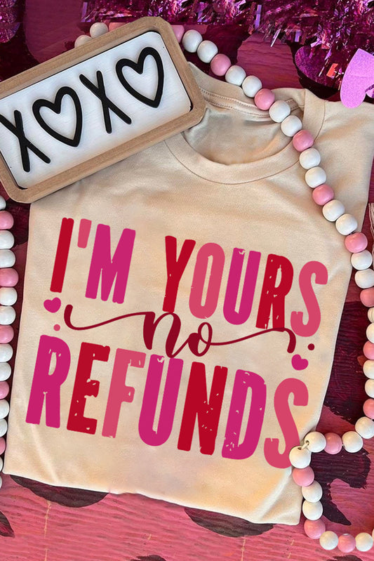 Khaki "I'm Yours No Refunds" Crew Neck Graphic Tee